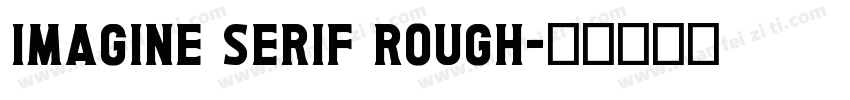 Imagine Serif Rough字体转换